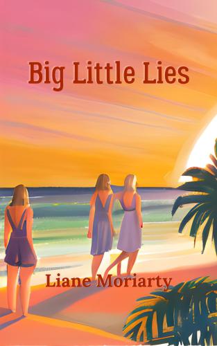 Book Big Little Lies (summary) (Big Little Lies) in English
