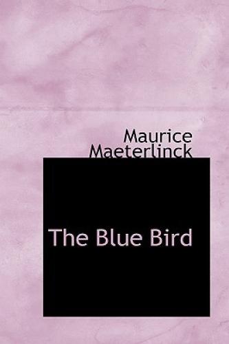 Book The Blue Bird: A Fairy Play in Six Acts (The Blue Bird: A Fairy Play in Six Acts) in English