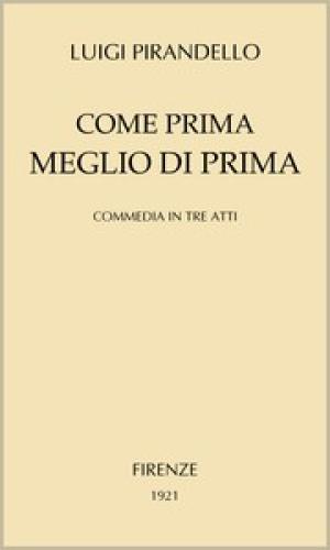 Book As before better than before: Comedy in three acts  (Come prima meglio di prima: Commedia in tre atti) in Italian