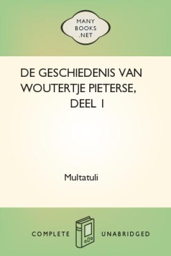Book The History of Woutertje Pieterse, Part 1 (De Geschiedenis Van Woutertje Pieterse, Deel 1) in Dutch