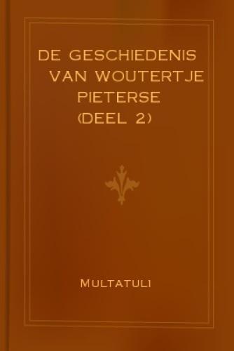 Книга История мальчика Воутера Питерса, Часть 2 (De Geschiedenis Van Woutertje Pieterse, Deel 2) на 