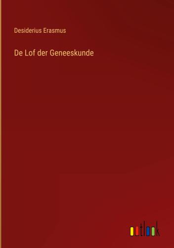 Book The Praise Of Medicine (De Lof Der Geneeskunde) in Dutch