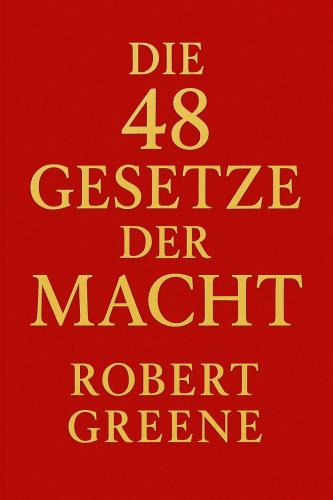 Книга 48 законов власти, краткое содержание (Die 48 Gesetze der Macht) на немецком