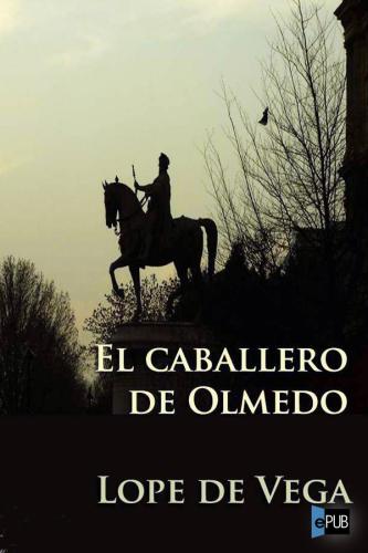Book The Knight of Olmedo (El caballero de Olmedo) in Spanish