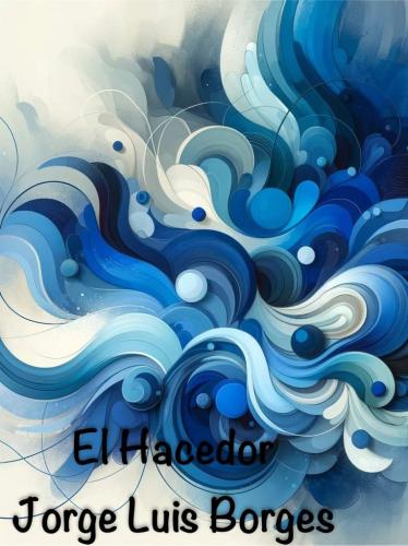 Book The Maker (summary) (El Hacedor) in Spanish
