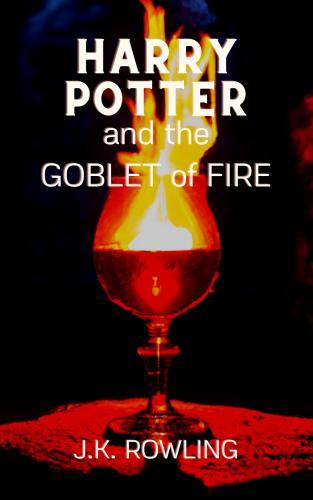 Книга Гарри Поттер и Кубок Огня (краткое содержание) (Harry Potter and the Goblet of Fire) на английском