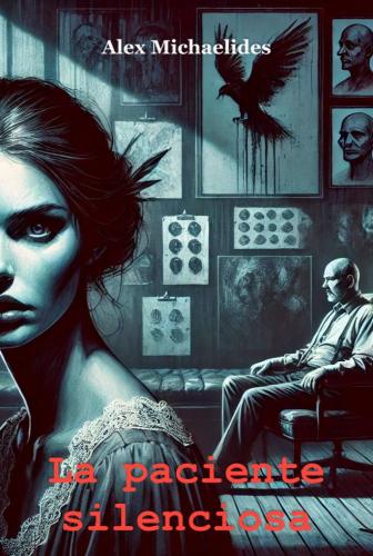 Книга Безмолвный пациент, краткое содержание (La paciente silenciosa) на испанском