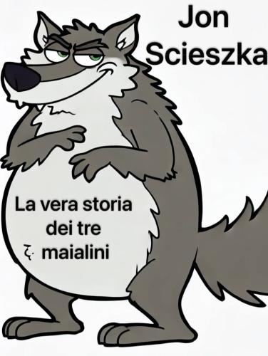 Book The True Story of the Three Little Pigs, summary (La vera storia dei tre maialini) in Italian