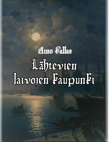Книга Город уплывающих кораблей (Lähtevien laivojen kaupunki) на финском