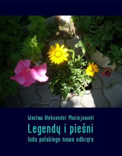 Livre Légendes et chansons du peuple polonais nouvellement découvertes (Legendy i pieśni ludu polskiego nowo odkryte) en Polish