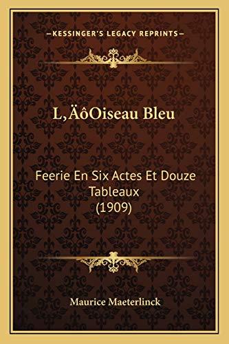 Book The Blue Bird: Fairy tale in six acts (L'oiseau bleu: Féerie en six actes et douze tableaux) in French