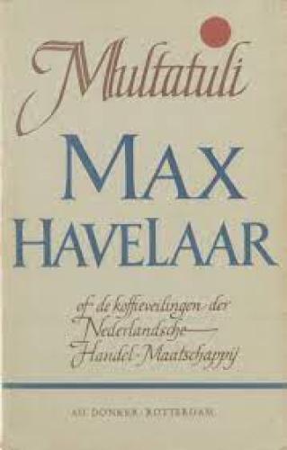 Book Max Havelaar, or The Coffee Auctions of the Dutch Trading Company (Max Havelaar Of De Koffieveilingen Der Nederlandsche Handelsmaatschappy) in 
