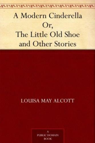 Książka Nowoczesna Kopciuszek; Albo, Mały stary but i inne opowieści (A Modern Cinderella; Or, The Little Old Shoe, and Other Stories) na angielski