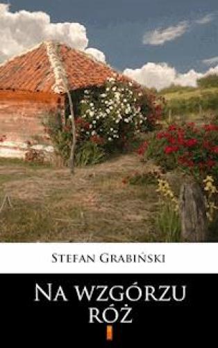 Book On the Hill of Roses (Na wzgórzu róż) in Polish