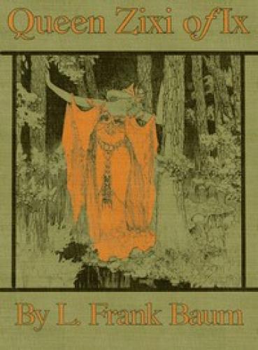 Buch Königin Zixi von Ix oder die Geschichte des magischen Umhangs (Queen Zixi of Ix; Or, the Story of the Magic Cloak) in Englisch