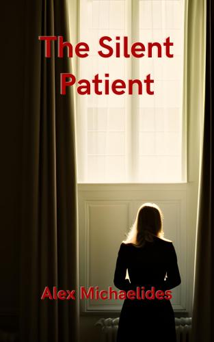 Книга Безмолвный пациент (краткое содержание) (The Silent Patient) на английском