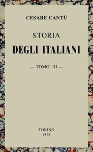Book History of the Italians, vol. 3 (of 15)  (Storia degli Italiani, vol. 3 (di 15)) in Italian