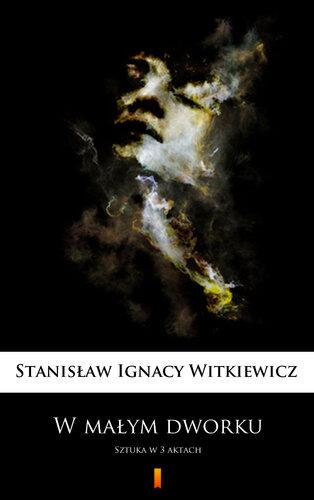Buch In einem kleinen Herrenhaus: Ein Theaterstück in drei Akten (W małym dworku: Sztuka w 3 aktach) in Polish