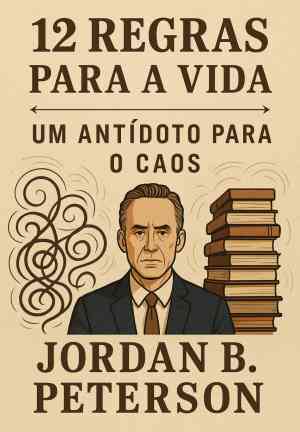 Livro 12 Regras para a Vida: Um Antídoto para o Caos (12 Regras para a Vida: Um Antídoto para o Caos) em português