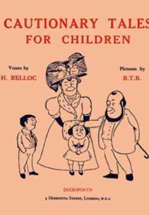 Книга Поучительные истории для детей (Cautionary Tales for Children) на английском