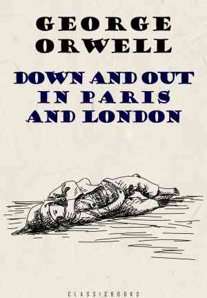 Book Down and Out in Paris and London (Down and Out in Paris and London) in English