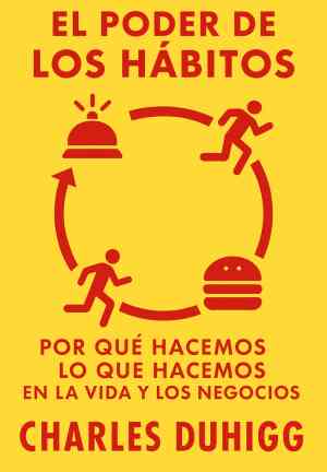 Book The Power of Habit: Why We Do What We Do in Life and Business (El poder de los hábitos: Por qué hacemos lo que hacemos en la vida y los negocios) in Spanish