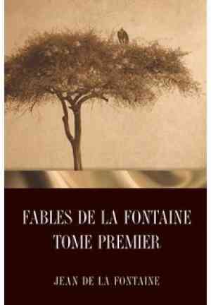 Книга Басни Лафонтена. Том первый  (The Fables of La Fontaine Tome Premier) на французском