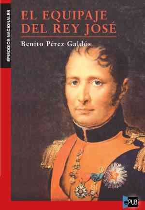Book The baggage of King Jose (Galdós, Benito Pérez - El equipaje del rey José) in Spanish
