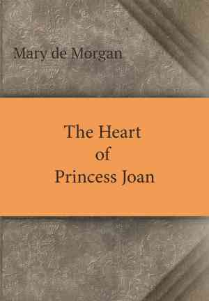 Книга Сердце Принцессы Джоан (The Heart of Princess Joan) на английском