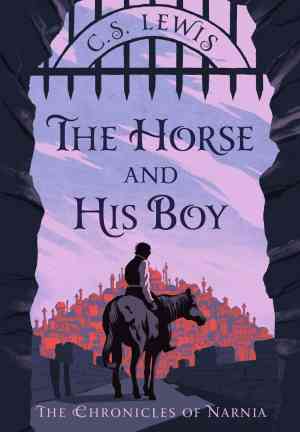 Книга Конь и его мальчик (The Horse and His Boy) на английском