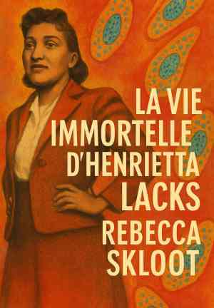 Kitap Henrietta Lacks'ın Ölümsüz Yaşamı (La Vie immortelle d’Henrietta Lacks)   fransızca