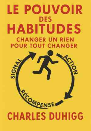 Livro O Poder do Hábito: por que fazemos o que fazemos na vida e nos negócios (Le Pouvoir des habitudes : Changer un rien pour tout changer) em francês