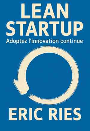 Książka Metoda Lean Startup. Wykorzystaj innowacyjne narzędzia i stwórz firmę, która zdobędzie rynek (Lean startup. Adoptez l'innovation continue) po francusku