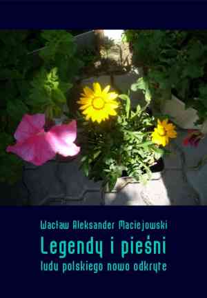 Livre Légendes et chansons du peuple polonais nouvellement découvertes (Legendy i pieśni ludu polskiego nowo odkryte) en Polish