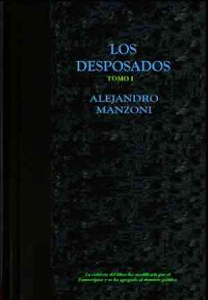 Book The Betrothed: A Milanese history of the seventeenth Century - Volume 1 (Los desposados: Historia milanesa del siglo XVII - Tomo 1) in Spanish