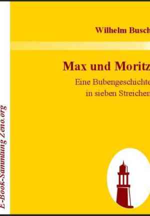 Книга Макс и Мориц - история мальчика в семи штрихах (Max und Moritz - Eine Bubengeschichte in sieben Streichen) на немецком