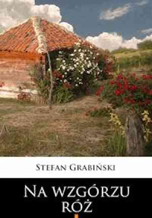 Book On the Hill of Roses (Na wzgórzu róż) in Polish