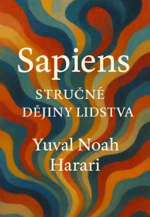 Livre Sapiens : Une brève histoire de l’humanité (Sapiens: Stručné dějiny lidstva) en tchèque