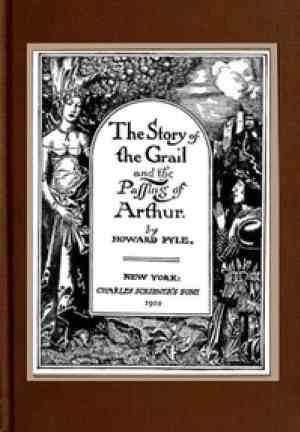 Книга История Грааля и кончины Артура (The Story of the Grail and the Passing of Arthur) на английском