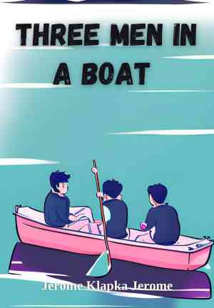 Книга Трое в лодке, не считая собаки (Three men in a boat (to say nothing of the dog)) на английском