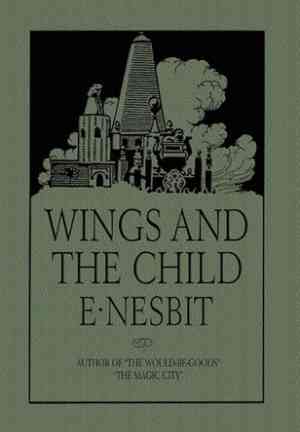 Книга Крылья и дитя, или Строительство волшебных городов (Wings and the Child; Or, The Building of Magic Cities) на английском