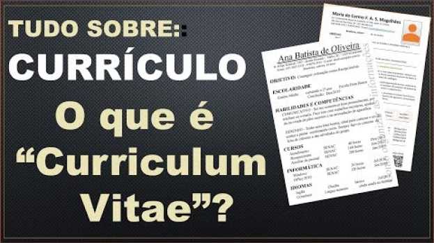 Video O que é Curriculum Vitae série tudo sobre currículo n01 in English