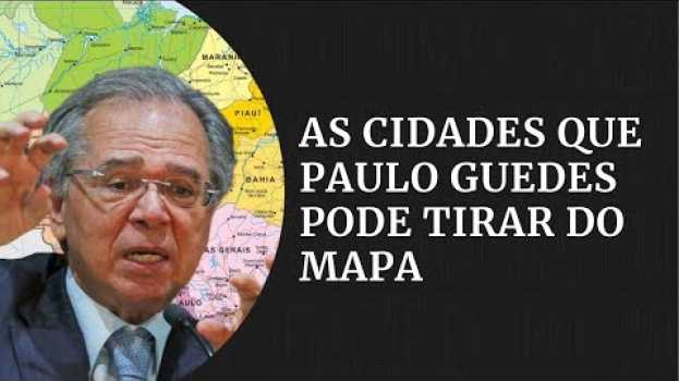 Video As cidades que Paulo Guedes pode tirar do mapa | Gazeta Notícias su italiano