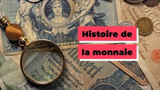Video Économie - L'histoire de la monnaie en français