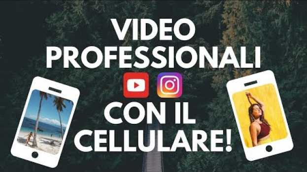 Video COME FARE VIDEO PROFESSIONALI CON IL TELEFONO! en Español