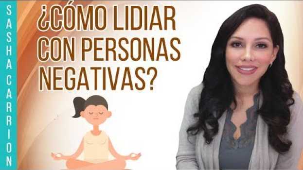 Video Cómo Lidiar Con Personas Negativas in English