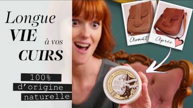 Video Comment entretenir ses accessoires en cuir ? | Baume Cuir H2O at Home 100% d'origine naturelle in English