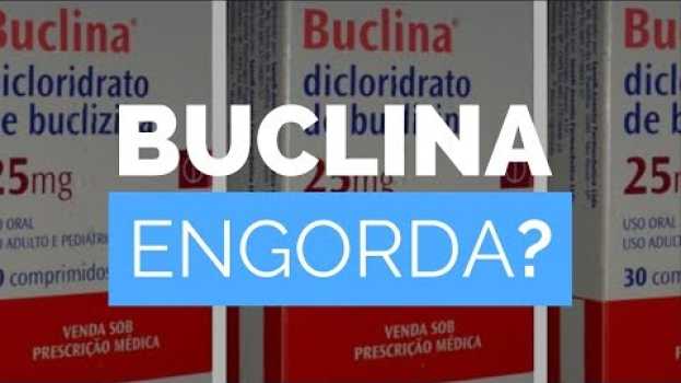 Video Buclina Engorda Mesmo? [Para Que Serve a Buclina, Como Tomar, Funciona] em Portuguese