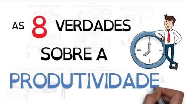 Video 8 VERDADES SOBRE A PRODUTIVIDADE | Livro Produtividade Para Quem Quer Tempo | SejaUmaPessoaMelhor en Español