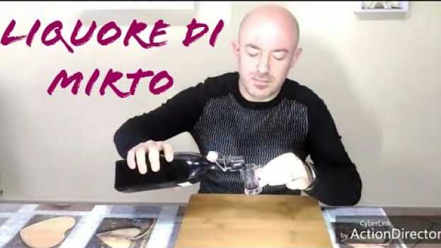 Video Liquore al Mirto Sardo 
Fatto in casa Videoricetta en français